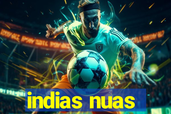 indias nuas